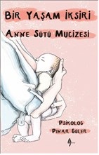 Bir Yaşam İksiri Anne Sütü Mucizesi