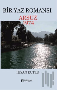Bir Yaz Romansı - Arsuz 1974
