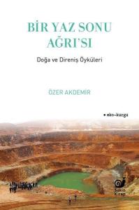 Bir Yaz Sonu Ağrı'sı - Doğa ve Direniş Öyküleri
