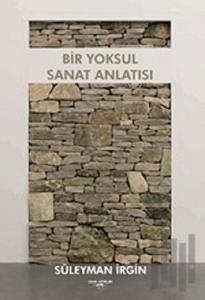 Bir Yoksul Sanat Anlatısı