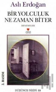 Bir Yolculuk Ne Zaman Biter