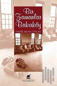 Bir Zamanlar Bakırköy