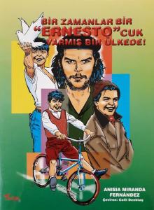 Bir Zamanlar Bir "Ernesto"cuk Varmış Bir Ülkede!