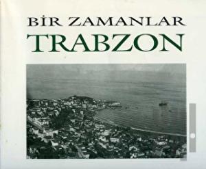 Bir Zamanlar Trabzon