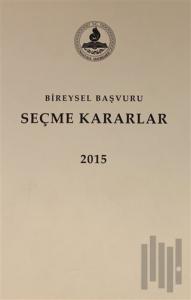 Bireysel Başvuru Seçme Kararlar 2015 (Ciltli)