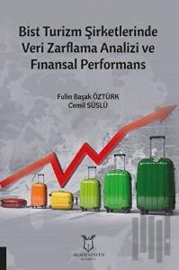 Bist Turizm Şirketlerinde Veri Zarflama Analizi ve Finansal Performans
