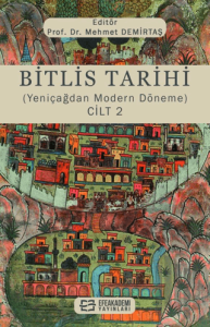 Bitlis Tarihi (Yeniçağdan Modern Döneme) Cilt 2