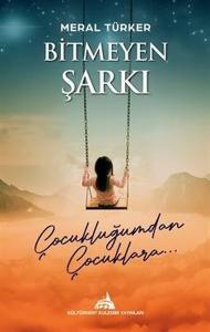 Bitmeyen Şarkı - Çocukluğumdan Çocuklara