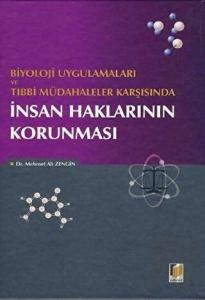 Biyoloji Uygulamaları ve Tıbbi Müdahaleler Karşısında İnsan Haklarının Korunması (Ciltli)