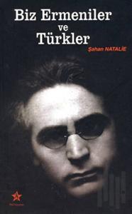Biz Ermeniler ve Türkler