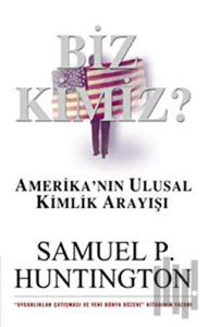 Biz Kimiz? Amerika'nın Ulusal Kimlik Arayışı