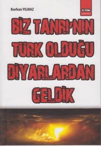 Biz Tanrı'nın Türk Olduğu Diyarlardan Geldik
