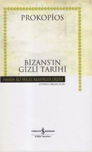 Bizans'ın Gizli Tarihi - Hasan Ali Yücel Klasikleri (Ciltli)