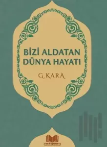 Bizi Aldatan Dünya Hayatı