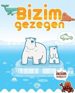 Bizim Gezegen - İklim Değişiyor