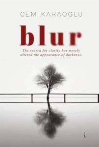Blur - The Search for Clarity has Merely Altered the Appearance of Darkness