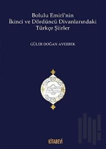 Bolulu Emiri'nin İkinci ve Dördüncü Divanlarındaki Türkçe Şiirleri