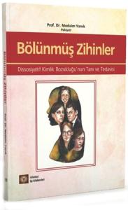 Bölünmüş Zihinler-Dissosiyatif Kimlik Bozukluğu'nun Tanı ve Tedavisi