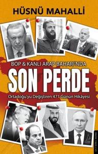BOP & Kanlı Arap Baharında Son Perde - Ortadoğu'yu Değiştiren 471 Günün Hikayesi
