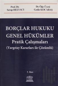 Borçlar Hukuku Genel Hükümler Pratik Çalışmalar