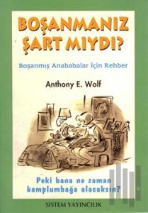 Boşanmanız Şart Mıydı? Boşanmış Anababalar için Rehber Peki Bana Ne Zaman Kamplumbağa Alacaksın?