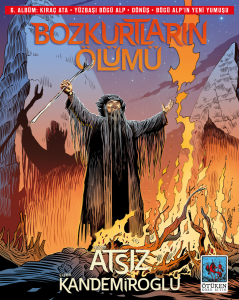 Bozkurtların Ölümü 6. Albüm Kıraç Ata - Yüzbaşı Bögü Alp - Dönüş - Bögü Alp'ın Yeni Yumuşu