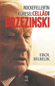 Brzezinski-Rockefeller'in Küresel Celladı (Ciltli)