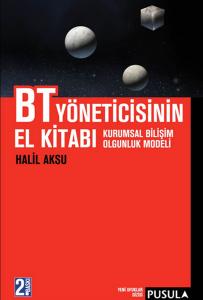BT Yöneticisinin El Kitabı - Kurumsal Bilişim Olgunluk Modeli