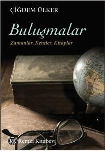 Buluşmalar: Zamanlar - Kentler - Kitaplar