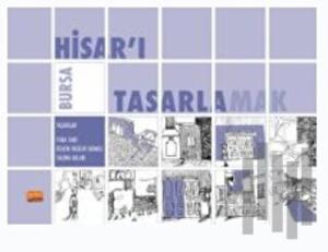 Bursa Hisar'ı Tasarlamak