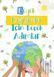 Büyük Değişimler İçin Küçük Adımlar