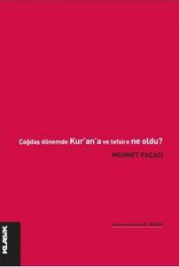 Çağdaş Dönemde Kur'an ve Tefsire Ne Oldu ?