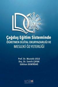 Çağdaş Eğitim Sisteminde Öğretmen Dijital Okuryazarlığı ve Mesleki Öz - Yeterliği