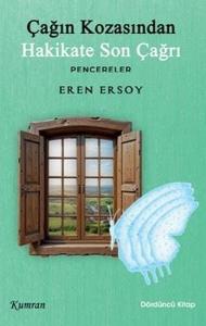 Çağın Kozasından Hakikate Son Çağrı - Pencereler - Dördüncü Kitap