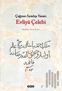 Çağının Sıradışı Yazarı Evliya Çelebi
