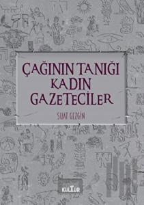 Çağının Tanığı Kadın Gazeteciler