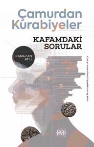 Çamurdan Kurabiyeler - Kafamdaki Sorular