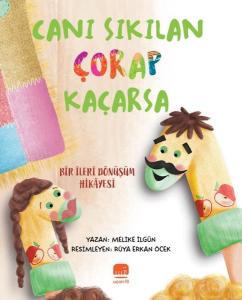 Canı Sıkılan Çorap Kaçarsa - Bir İleri Dönüşüm Hikayesi