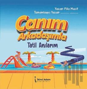 Canım Arkadaşımla Tatil Anılarım