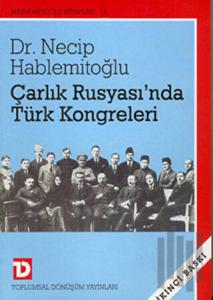 Çarlık Rusyası’nda Türk Kongreleri