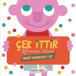Çek İttir - Eğlenceyi Büyüt - Hadi Hareket Et (Ciltli)