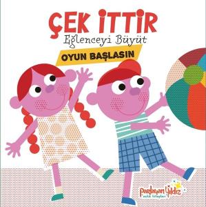 Çek İttir - Eğlenceyi Büyüt - Oyun Başlasın (Ciltli)