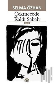 Çekmecede Kaldı Sabah