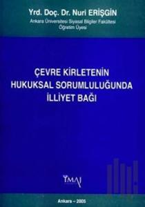 Çevre Kirletenin Hukuksal Sorumluluğunda İlliyet Bağı