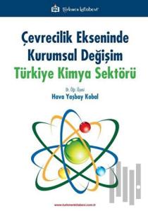 Çevrecilik Ekseninde Kurumsal Değişim Türkiye Kimya Sektörü