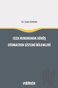 Ceza Hukukunda Sürüş Otomasyon Sistemi İkilemleri