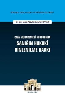 Ceza Muhakemesi Hukukunda Sanığın Hukuki Dinlenilme Hakkı (Ciltli)