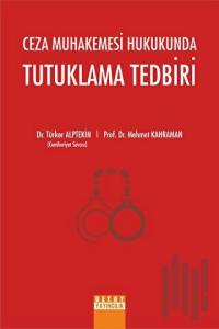 Ceza Muhakemesi Hukukunda Tutuklama Tedbiri