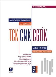 Ceza ve Yargılama Hukuku Yasaları T. C. Anayasası Tck Cmk Cgtik Ve İlgili Mevzuat (Ciltli)