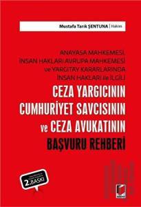 Ceza Yargıcının Cumhuriyet Savcısının ve Ceza Avukatının Başvuru Rehberi